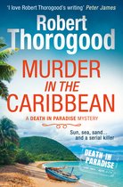 Murder in the Caribbean A gripping, escapist cosy crime mystery from the creator of the hit TV series Death in Paradise Book 4 A Death in Paradise Mystery