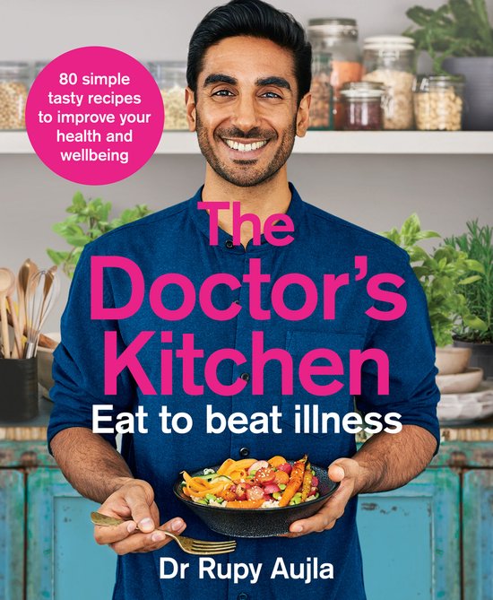 The Doctors Kitchen Eat to Beat Illness A simple way to cook and live the healthiest, happiest life