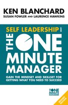 Self Leadership and the One Minute Manager Gain the mindset and skillset for getting what you need to succeed