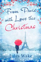 From Paris With Love This Christmas A heartwarming and uplifting Christmas romance