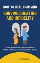 How to Heal From and Survive Cheating and Infidelity
