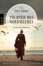 Die Nordmeer-Saga 2 - Töchter des Nordmeeres – Lucias Entscheidung