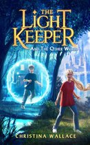 The Light Keeper 2 - The Light Keeper and the Other World (The Light Keeper Book #2)
