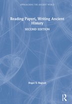Approaching the Ancient World- Reading Papyri, Writing Ancient History