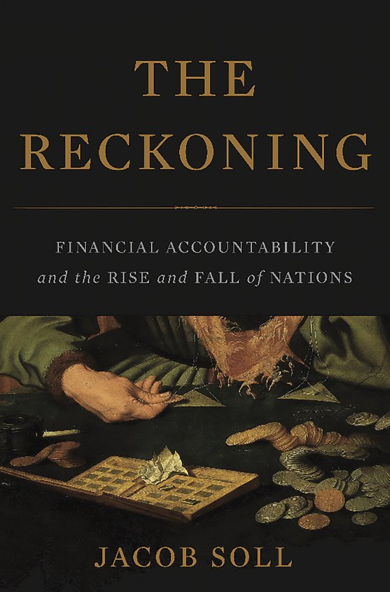 Boekomslag van 'The Reckoning' met tekst 'FINANCIAL ACCOUNTABILITY and the RISE and FALL of NATIONS' en een schilderij van een man die munten telt.