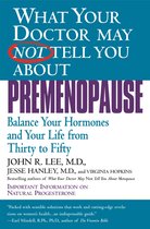 What Your Doctor May Not Tell You About Premenopause
