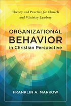 Organizational Behavior in Christian Perspective