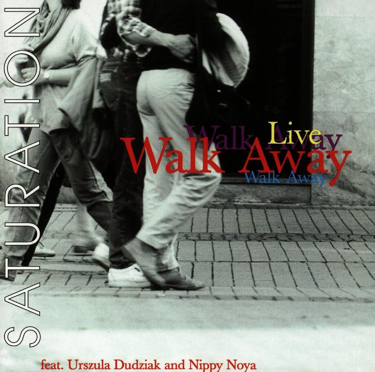 Walk Away, Urszula Dudziak, Nippy Noya - Saturation - Live (CD)