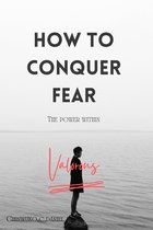 “how to conquer fear”