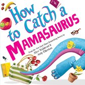 How to Catch - How to Catch a Mamasaurus