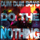 Dum Dum Boys - Do The Nothing (12" Vinyl Single)