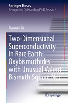Springer Theses- Two-Dimensional Superconductivity in Rare Earth Oxybismuthides with Unusual Valent Bismuth Square Net