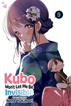 Kubo Won't Let Me Be Invisible- Kubo Won't Let Me Be Invisible, Vol. 9