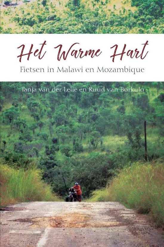 Het warme hart - fietsen in malawi en mozambique - Tanja van der Lelie en Ruud van Borkulo | Northernlights300.org