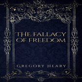 The Fallacy of Freedom