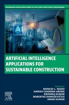 Woodhead Publishing Series in Civil and Structural Engineering - Artificial Intelligence Applications for Sustainable Construction