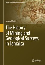 Historical Geography and Geosciences-The History of Mining and Geological Surveys in Jamaica