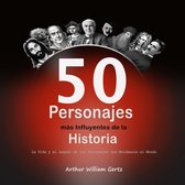 Los 50 Personajes más Influyentes de la Historia