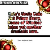 Brouhaha at the Palace: Kate's Uncle Calls Out Prince Harry, House of Windsor takes yet another dramatic turn.