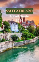 SWITZERLAND TRAVEL GUIDE 2024