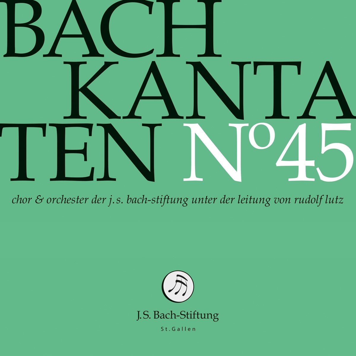 Choir & Orchestra Of The J.S. Bach Foundation, Rudolf Lutz - Bach: Kantaten N° 45 (CD)