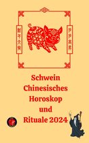 Schwein Chinesisches Horoskop und Rituale 2024