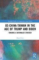 Routledge Studies on Comparative Asian Politics- US-China-Taiwan in the Age of Trump and Biden