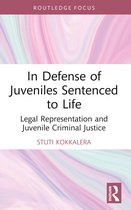 Routledge Contemporary Issues in Criminal Justice and Procedure- In Defense of Juveniles Sentenced to Life