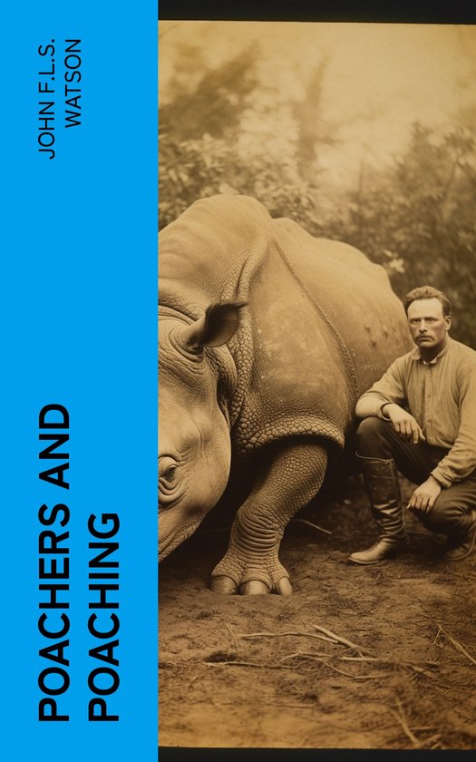Poachers and Poaching (ebook), John F.L.S. Watson 4066339562257