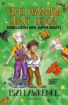 The Time Machine Next Door - The Time Machine Next Door: Rebellions and Super Boots