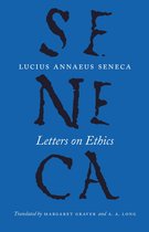 The Complete Works of Lucius Annaeus Seneca - Letters on Ethics