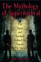 ISBN The Mythology of Supernatural, Livre broché, 288 pages