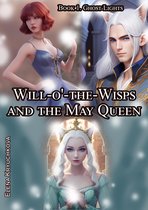 Will-o'-the-Wisps and the May Queen 1 - Will-o'-the-Wisps and the May Queen. Book 1. Ghost Lights