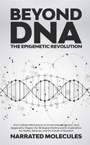 Beyond DNA: The Epigenetic Revolution