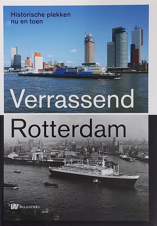 Verrassend Rotterdam-Historische plekken nu en toen