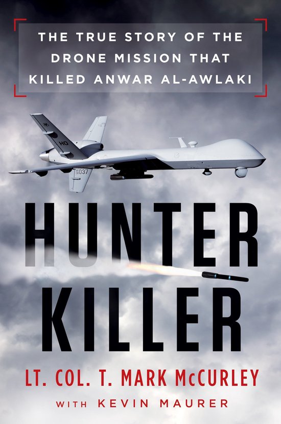 Boekomslag 'Hunter Killer' met een drone in de lucht, met de tekst 'The true story of the drone mission that killed Anwar al-Awlaki'.