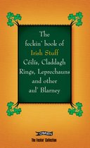 Feckin' Book Of Irish Stuff: Ceilis, Claddagh Rings, Leprech
