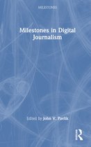 Milestones- Milestones in Digital Journalism
