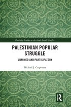 Routledge Studies on the Arab-Israeli Conflict- Palestinian Popular Struggle
