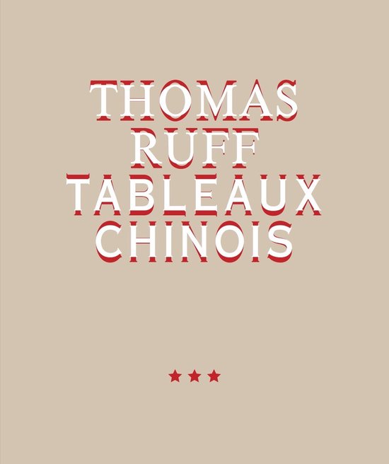 Thomas Ruff. Tableaux Chinois - cover