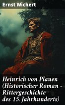 Heinrich von Plauen (Historischer Roman - Rittergeschichte des 15. Jahrhunderts)