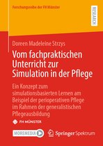 Forschungsreihe der FH Münster- Vom fachpraktischen Unterricht zur Simulation in der Pflege