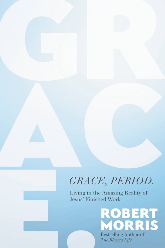 Grace, Period. (ebook), Robert Morris 9781546004967 Boeken bol