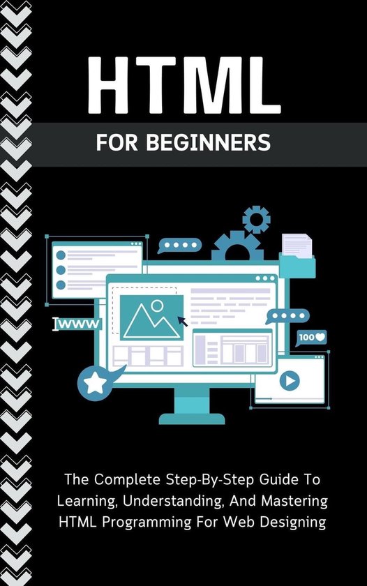 Html For Beginners: The Complete Step-By-Step Guide To Learning ...