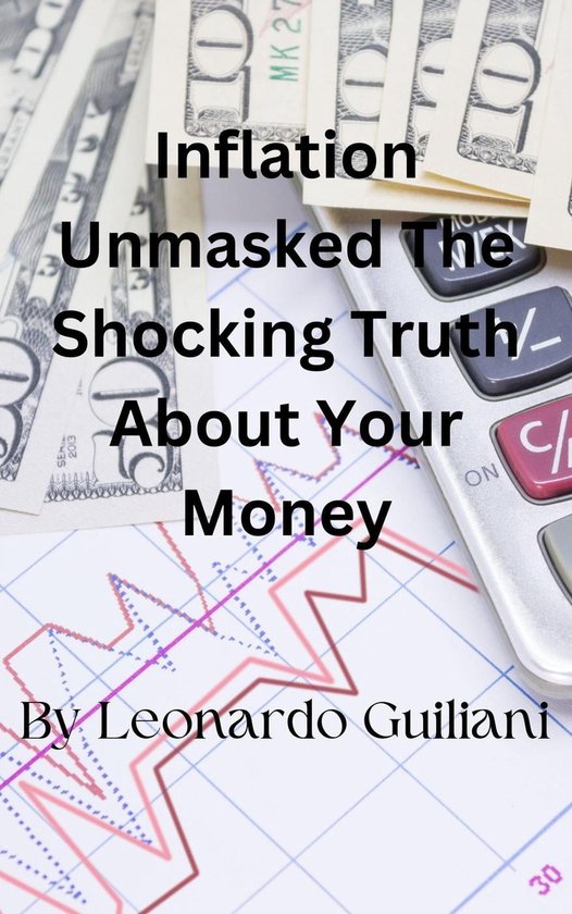 Inflation Unmasked The Shocking Truth About Your Money (ebook