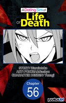 A DATING SIM OF LIFE OR DEATH CHAPTER SERIALS 56 - A Dating Sim of Life or Death #056