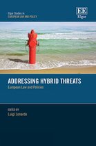 Elgar Studies in European Law and Policy- Addressing Hybrid Threats