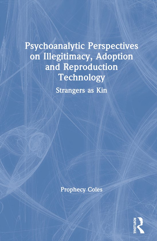 Psychoanalytic Perspectives on Illegitimacy, Adoption and Re ... - cover