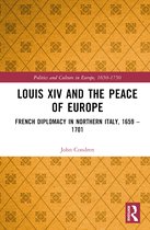 Politics and Culture in Europe, 1650-1750- Louis XIV and the Peace of Europe