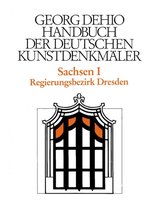 Sachsen 1. Regierungsbezirk Dresden. Handbuch der Deutschen Kunstdenkmäler